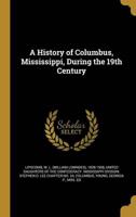 A History of Columbus, Mississippi, During the 19th Century