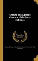 Grazing and Agrestic Customs of the Outer Hebrides