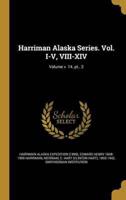 Harriman Alaska Series. Vol. I-V, VIII-XIV; Volume V 14..Pt.. 2