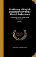 The History of English Dramatic Poetry to the Time of Shakespeare