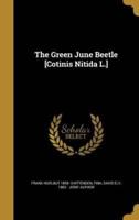 The Green June Beetle [Cotinis Nitida L.]