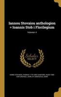 Iannou Stovaiou Anthologion = Ioannis Stob I Florilegium; Volumen 4