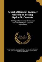 Report of Board of Engineer Officers on Testing Hydraulic Cements