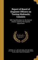 Report of Board of Engineer Officers on Testing Hydraulic Cements