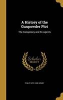 A History of the Gunpowder Plot