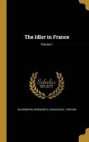 The Idler in France; Volume 1