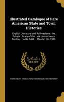 Illustrated Catalogue of Rare American State and Town Histories