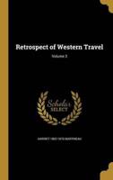 Retrospect of Western Travel; Volume 3