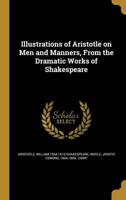 Illustrations of Aristotle on Men and Manners, From the Dramatic Works of Shakespeare