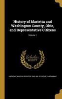 History of Marietta and Washington County, Ohio, and Representative Citizens; Volume 1