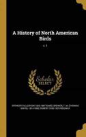 A History of North American Birds; V. 1
