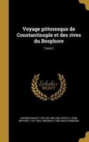 Voyage Pittoresque De Constantinople Et Des Rives Du Bosphore; Tome 2