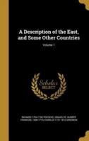 A Description of the East, and Some Other Countries; Volume 1