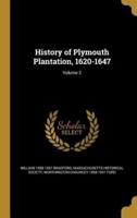History of Plymouth Plantation, 1620-1647; Volume 2