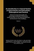 An Introduction to a General System of Hydrostaticks and Hydraulicks, Philosophical and Practical