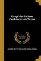 Abregé Des Dix Livres D'architecture De Vitruve