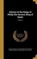 History of the Reign of Philip the Second, King of Spain; Volume 2