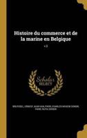Histoire Du Commerce Et De La Marine En Belgique; V.3