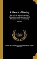 A Manual of Dyeing