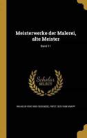 Meisterwerke Der Malerei, Alte Meister; Band 11