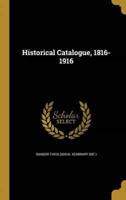 Historical Catalogue, 1816-1916