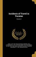 Incidents of Travel in Yucatan; Volume 2