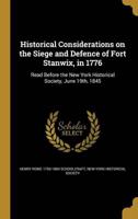 Historical Considerations on the Siege and Defence of Fort Stanwix, in 1776