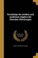 Grundzüge Der Antiken Und Modernen Algebra Der Litteralen Gleichungen