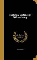 Historical Sketches of Wilkes County