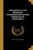 Holzschnitte Zu Zwei Nürnberger Andachtsbüchern Aus Dem Anfange Des 16. Jahrhunderts