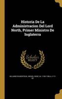 Historia De La Administracion Del Lord North, Primer Ministro De Inglaterra