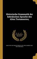 Historische Grammatik Der Hebräischen Sprache Des Alten Testamentes;
