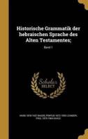Historische Grammatik Der Hebraischen Sprache Des Alten Testamentes;; Band 1