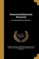 Homestead [Electronic Resource]