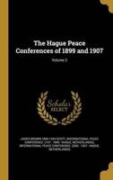 The Hague Peace Conferences of 1899 and 1907; Volume 2