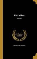 Half a Hero; Volume 1