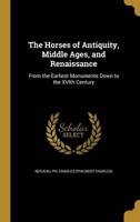 The Horses of Antiquity, Middle Ages, and Renaissance