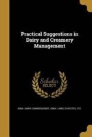 Practical Suggestions in Dairy and Creamery Management