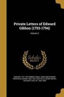 Private Letters of Edward Gibbon (1753-1794); Volume 2