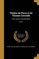 Théâtre De Pierre Et De Thomas Corneille