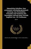 Sämmtliche Schriften. Zum Erstenmale Vollständig Gesammelt Und Hrsg. Von Verwandten, Freunden Und Verehrern Des Verewigten; Und Mit Einer Vorrede Begleitet Von. J.N. Grollmann; Band 9