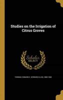 Studies on the Irrigation of Citrus Groves