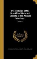 Proceedings of the Brookline Historical Society at the Annual Meeting ..; Volume 12