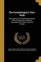 The Ornithologist's Text-Book