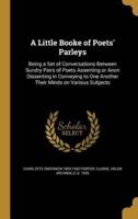 A Little Booke of Poets' Parleys