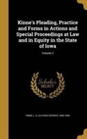 Kinne's Pleading, Practice and Forms in Actions and Special Proceedings at Law and in Equity in the State of Iowa; Volume 2
