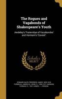 The Rogues and Vagabonds of Shakespeare's Youth