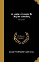 Le Liber Censuum De l'Église Romaine;; Volumen 01