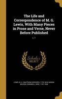 The Life and Correspondence of M. G. Lewis, With Many Pieces in Prose and Verse, Never Before Published; V. 1