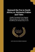 Reynard the Fox in South Africa; or, Hottentot Fables and Tales